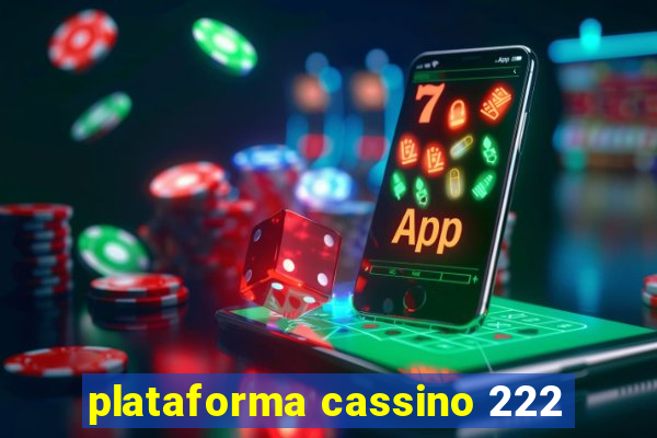 plataforma cassino 222